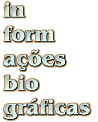 Informaes
 	     Biogrficas